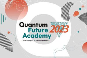 Quantum Future Academy 2023. Today's insights for tomorrow's experts. 