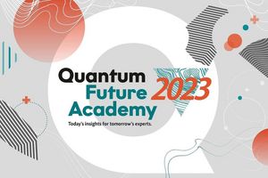 Quantum Future Academy 2023. Today's insights for tomorrow's experts. 